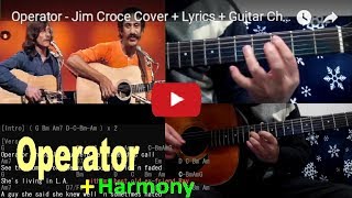 Video thumbnail of "Operator Jim Croce + Lyrics + Guitar Chords + Solo (leads) Lesson + Harmony"