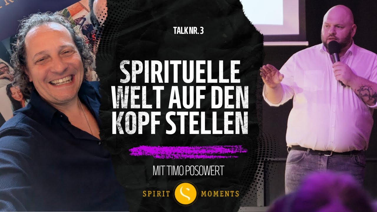TIMO POSOWERT 💌 SPIRITUELLES NEUES LAND💌 SPIRIT MOMENTS TALK FOLGE 3
