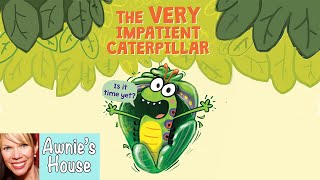 🐛 Kids Book Read Aloud: THE VERY IMPATIENT CATERPILLAR A Very Funny Story by Ross Burach