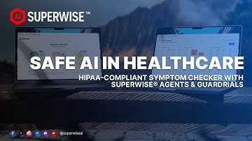 Safe AI in Healthcare Just Got Real - HIPAA-Compliant Symptom Checker with SUPERWISE® Guardrails