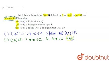 Let R be a relation from Q to Q defined by R={(a,b):a,b in Q and a,b in Z}. Showthat {a,a) in R ...