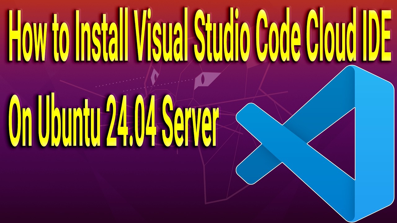 How to Install Visual Studio Code Cloud IDE on Ubuntu 24.04 Server ...
