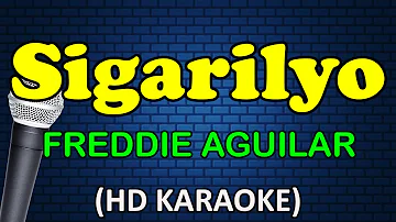 SIGARILYO - Freddie Aguilar (HD Karaoke)