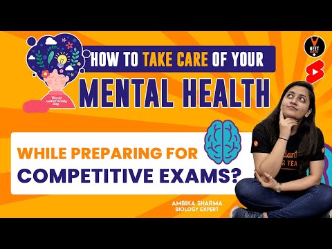 How to Take Care of Your Mental Health While Preparing for Competitive Exams? | Ambika Ma&rsquo;am