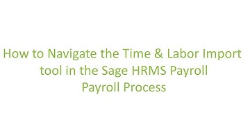 Time And Labor Import In The Sage HRMS Payroll Process