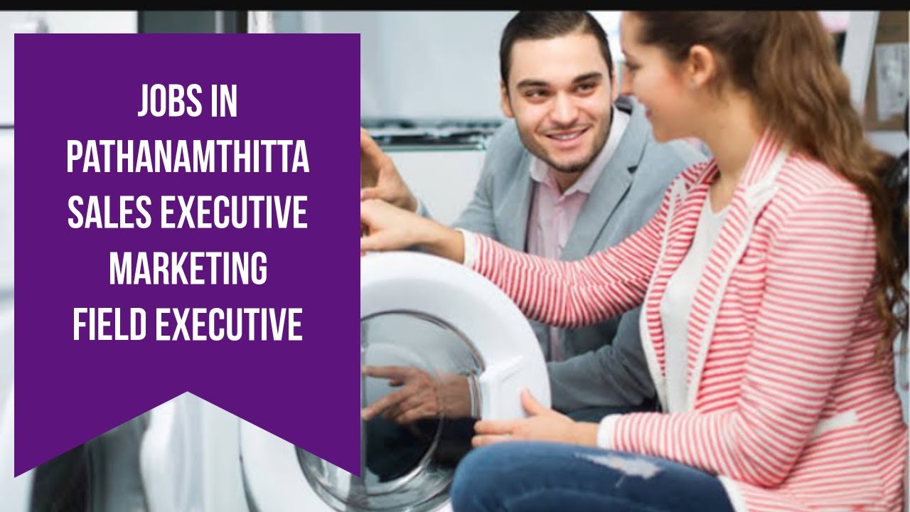 Job Vacancy in Pathanamthitta Sales Executive jobs in Pathanamthitta