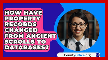 How Have Property Records Changed From Ancient Scrolls To Databases? - CountyOffice.org