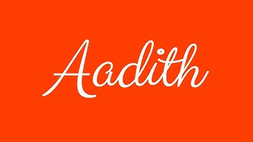 Learn how to Sign the Name Aadith Stylishly in Cursive Writing