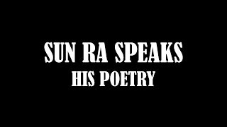 SUN RA SPEAKS - HIS POETRY