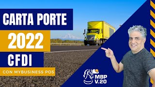 Carta Porte 2022, tu CFDI | Con MyBusiness POS