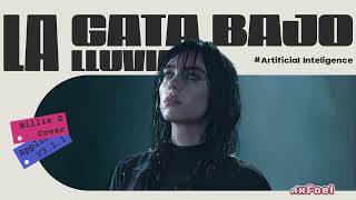 Billie Eilish - La Gata Bajo La Lluvia - (AI Cover)