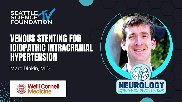 Venous Stenting for Idiopathic Intracranial Hypertension – Marc Dinkin, M.D.