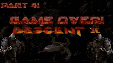 Descent 2]-[Part 4!] Our First Game Over!