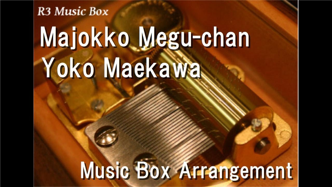 Majokko Megu chanYoko Maekawa Music Box Anime Majokko Megu chan OP