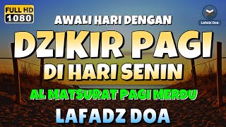 DZIKIR PAGI di HARI SENIN PEMBUKA PINTU REZEKI | ZIKIR PEMBUKA PINTU REZEKI | Dzikir Mustajab Pagi