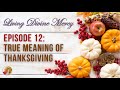 Living Divine Mercy TV Show (EWTN) Ep. 12: True Meaning of Thanksgiving