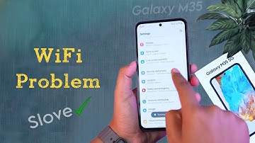 Samsung Galaxy M35: Wifi Not Working | Samsung M35 Wifi Connected But No Internet