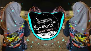 Semporna Remix-DJ PURA PURA BAHAGIA=citaa citata(breaklatin remix)FULLBASS!!!