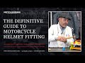 The definitive guide to motorcycle helmet fitting