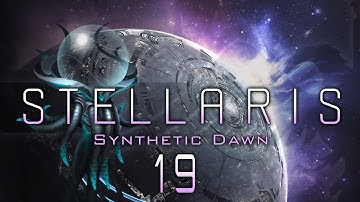 STELLARIS SYNTHETIC DAWN #19 WAR ECONOMY WAR Stellaris Synthetic Dawn DLC - Let