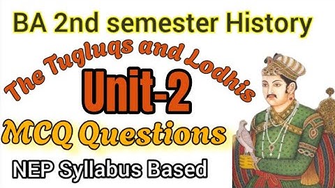 B.A. 2nd semester/History/Unit-2/  The Tugluqs and Lodhis/MCQ Questions #history #historymcqs