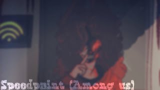 “Shhh don’t tell anyone...” || Among us speedpaint (Imposter route)