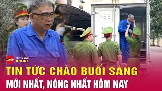 Chào buổi sáng | Tin tức Việt Nam mới nhất 12\/4: Vì sao ông Đỗ Hữu Ca bất ngờ nhận tội?