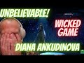 DIANA ANKUDINOVA | WICKED GAME | 1ST TIME REACTION