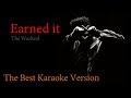 The Weeknd - Earned it (Karaoke Version) The Best Version Ever!