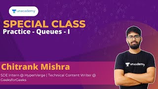 Practice - Queues - I |Special class Session | Chitrank Mishra