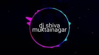 DIL MANA TODNI YE Ahirani song 2k19 Mix Dj Shiva Muktainagar dj shubham muktainagar