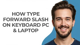 How Type Forward Slash On Keyboard PC & Laptop - GUIDE!