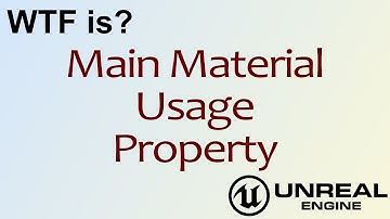 WTF Is? Main Material - Usage Property in Unreal Engine 4