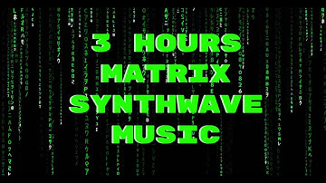 3 Hours Matrix Synthwave  Music for chill coding programming gaming stream