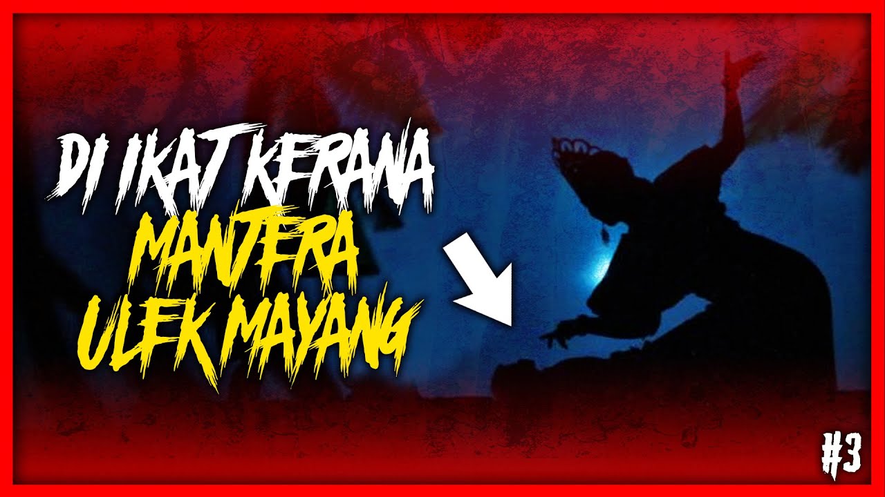 #FaktawSeram | MISTERI MANTERA ULEK MAYANG