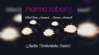Norma Roberts - What Goes Around Comes Around (Justin Timberlake Cover)