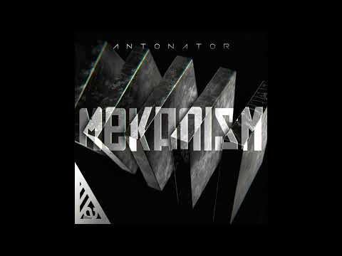 Antonator - Mekanism (Edit) [Official Audio]