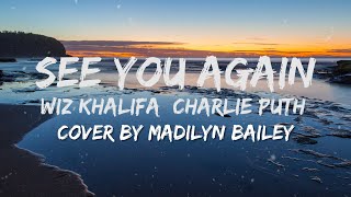 Download Lagu SEE YOU AGAIN - WIZ KHALIFA  \u0026 CHARLIE PUTH - COVER BY MADILYN BAILEY -  ACOUSTIC MP3