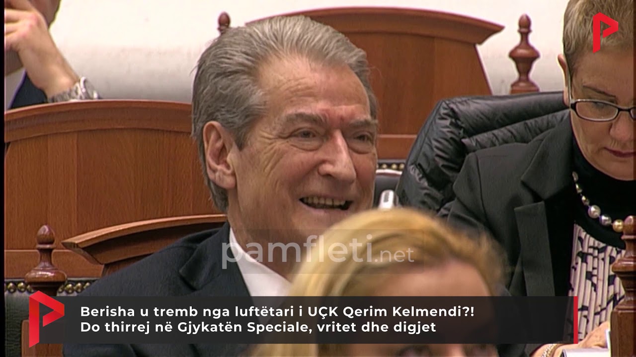 Berisha u tremb nga luftëtari i UÇK Qerim Kelmendi? Do thirrej në Gjykatën Speciale, vritet e digjet