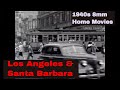 1940s SANTA BARBARA &amp; LOS ANGELES CALIFORNIA  NEW BRUNSWICK, NEW JERSEY HOME MOVIES  XD14460