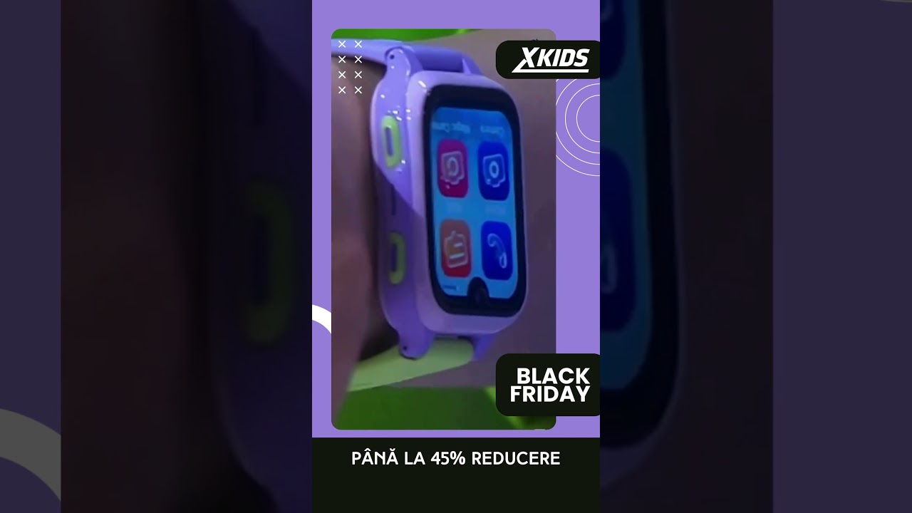Cele mai bune ceasuri GPS pentru copii &bull; Black Friday XKIDS &bull; Reduceri p&acirc;nă la 45%