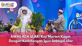 [FULL] AWAS ADA ULAR! Roy Marten Kaget Dengan Kedatangan Igun Sebagai Ular - BROWNIS (15/1/26)
