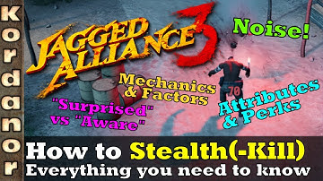 Jagged Alliance 3 - How to Stealth(-Kill) [EN] by Kordanor