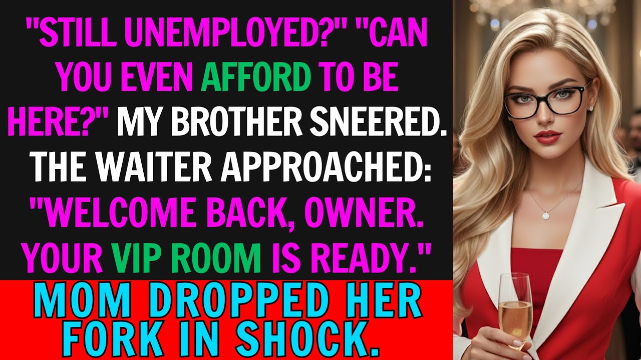 On My Birthday, Brother Mocked Me 'Still Unemployed?' — Then the Waiter Said, 'She is Owner '.