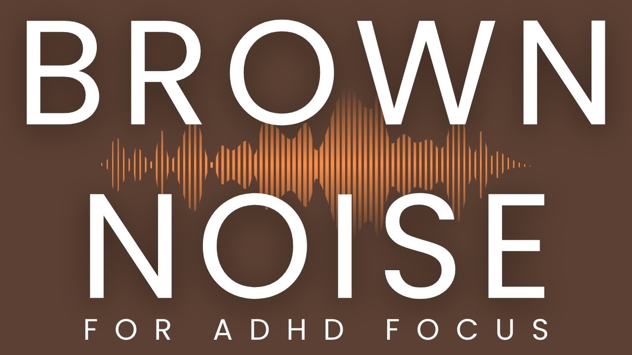 Brown Noise for ADHD Focus | 2 Hours | No Music, No Beats - YouTube