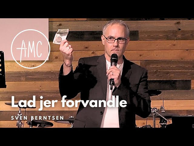 Lad jer forvandle | Sven Berntsen | 24.11.2024 | AMC