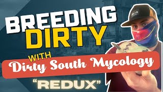 BREEDING DIRTY with DirtySouthMycology 🍄 ✨ The MycoGeeky Podcast