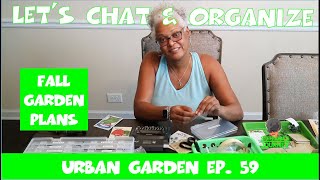 CHIT CHAT:  Seed Organization and Fall Garden Plans || Urban Garden Ep. 59 || Steffanie's Journey by Steffanie's Journey 70 views 8 months ago 49 minutes