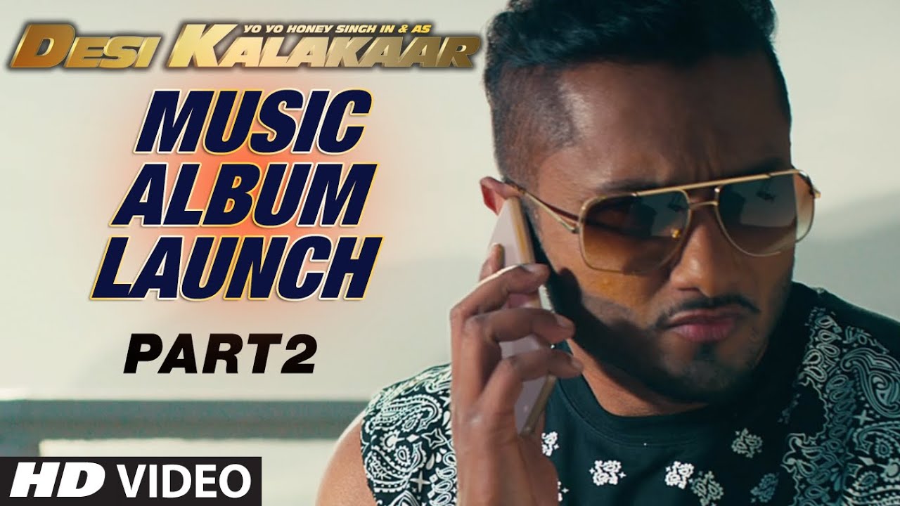 Desi Kalakaar Music Album Launch - Part - 2 | Yo Yo Honey Singh | Music  Album Launch - YouTube