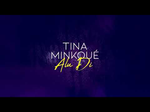 Tina Minkoué - Alu Di - audio paroles